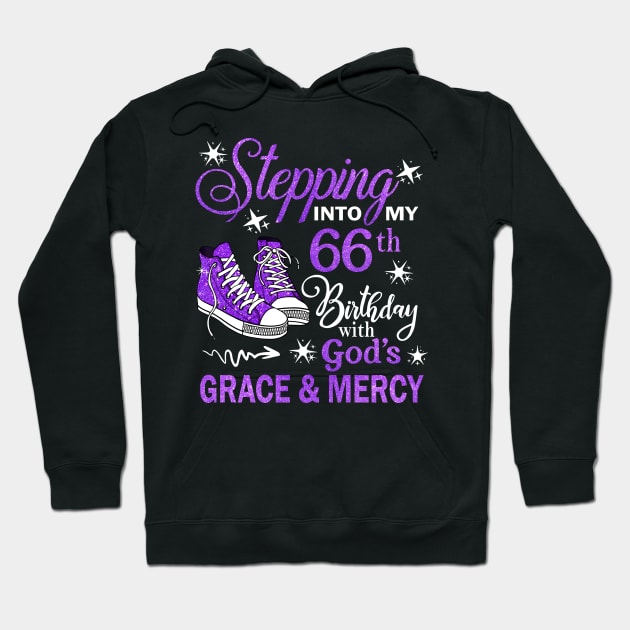 Stepping Into My 66th Birthday With God's Grace & Mercy Bday Hoodie by MaxACarter